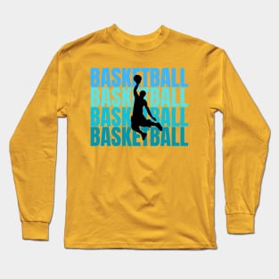 Basketball, Basketball, Basketball Long Sleeve T-Shirt